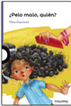 ¿PELO MALO, QUIEN? - LOQUELEO (desde 8 años)