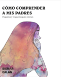 COMO COMPRENDER A MIS PADRES - LOQUELEO (desde 12 años)