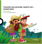 CUANDO SEA GRANDE QUIERO SER... EXPLORADOR - LOQUELEO (desde 4 años)