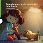 CUANDO SEA GRANDE QUIERO SER... VETERINARIA - LOQUELEO (desde 4 años)