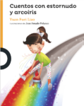 CUENTOS CON ESTORNUDOS Y ARCOIRIS - LOQUELEO (desde 10 años)