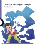 CUENTOS SIN NINGUN PORQUE - LOQUELEO (desde 8 años)