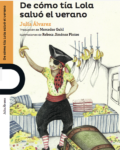 DE COMO TIA LOLA SALVO EL VERANO  - LOQUELEO (desde 10 años)