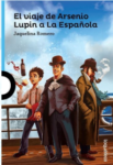 EL VIAJE DE ARSENIO LUPIN A LA ESPAÑOLA - LOQUELEO (desde 12 años)