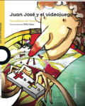 JUAN JOSE Y EL VIDEO JUEGO - LOQUELEO (desde 6 años)
