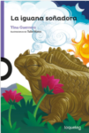 LA IGUANA SOÑADORA - LOQUELEO (desde 8 años)