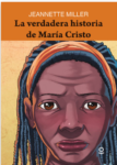 LA VERDADERA HISTORIA DE MARIA CRISTO - LOQUELEO (desde 12 años)