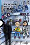 MEMORIAS DE UN AMIGO CASI VERDADERO - LOQUELEO (desde 12 años)