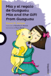 MIA Y EL REGALO DE GUAGUAU - LOQUELEO (desde 6 años)