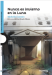 NUNCA ES INVIERNO EN LA LUNA - LOQUELEO (desde 12 años)