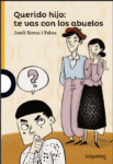 QUERIDO HIJO: TE VAS CON LOS ABUELOS (desde 10 años)