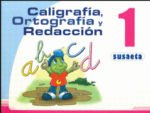 CALIGRAFIA, ORTOGRAFIA Y REDACCION NO. 1 - PRIMARIA