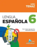 LENGUA ESPAÑOLA 6, Serie Tenaz