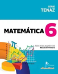 MATEMATICA 6, Serie Tenaz