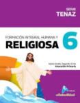 FORMACION HUMANA Y RELIGIOSA 6, Serie Tenaz