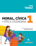 MORAL, CÍVICA Y ÉTICA CIUDADANA 1, Serie Tenaz / NUEVO**