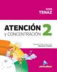 ATENCIÓN Y CONCENTRACIÓN 2, Serie Tenaz / NUEVO**