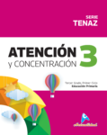 ATENCIÓN Y CONCENTRACIÓN 3, Serie Tenaz / NUEVO**