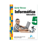 INFORMATICA INTERACTIVA SERIE VERAZ 5