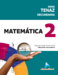 MATEMATICA 2 SECUNDARIA, Serie Tenaz