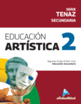 EDUCACION ARTISTICA 2 SECUNDARIA, Serie Tenaz / NUEVO**