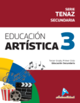 EDUCACION ARTISTICA 3 SECUNDARIA, Serie Tenaz / NUEVO**