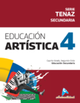 EDUCACION ARTISTICA 4 SECUNDARIA, Serie Tenaz / NUEVO**