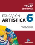 EDUCACION ARTISTICA 6 SECUNDARIA, Serie Tenaz / NUEVO**