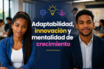 Adaptabilidad, innovación y mentalidad de crecimiento
