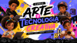 Artes y tecnologías creativas: diseñamos nuestro mundo